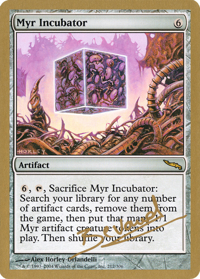 Myr Incubator (Manuel Bevand) [World Championship Decks 2004] | Spectrum Games