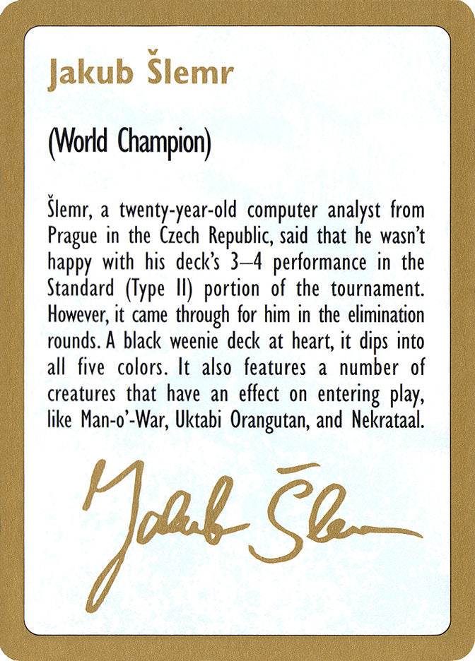 Jakub Šlemr Bio [World Championship Decks 1997] | Spectrum Games