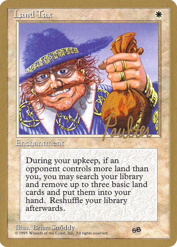 Land Tax (Preston Poulter) (SB) [Pro Tour Collector Set] | Spectrum Games