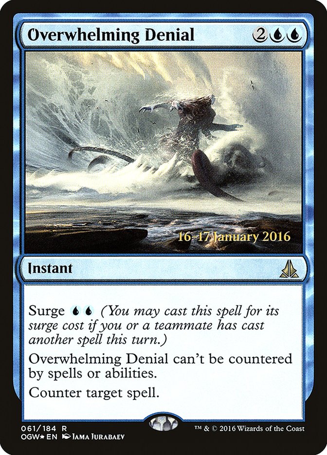 Overwhelming Denial [Oath of the Gatewatch Prerelease Promos] | Spectrum Games