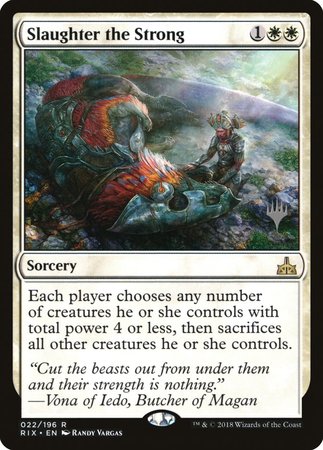 Slaughter the Strong [Rivals of Ixalan Promos] | Spectrum Games